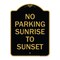 Signmission No Parking Sunrise to Sunset In Daylight, Black & Gold Aluminum Sign, 18" x 24", BG-1824-23657 A-DES-BG-1824-23657 - alternate 1